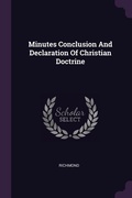 Cover: Minutes Conclusion And Declaration Of Christian Doctrine - Palala Press