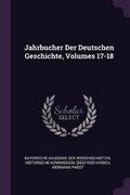 Cover: Jahrbucher Der Deutschen Geschichte, Volumes 17-18 - Palala Press