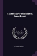 Cover: Handbuch Der Praktischen Arzneikunst - Palala Press