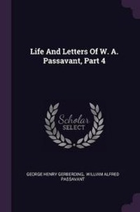 Enlarge image Cover: Life And Letters Of W. A. Passavant, Part 4 - Palala Press