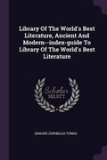 Cover: Library Of The World's Best Literature, Ancient And Modern--index-guide To Library Of The World's Best Literature - Palala Press