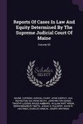 Cover: Reports of Cases in Law and Equity Determined by the Supreme Judicial Court of Maine; Volume 53 - Palala Press