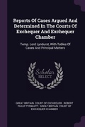 Cover: Reports Of Cases Argued And Determined In The Courts Of Exchequer And Exchequer Chamber - Palala Press