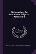Cover: Bibliographies On Educational Subjects, Volumes 1-3 - Palala Press