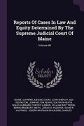 Cover: Reports of Cases in Law and Equity Determined by the Supreme Judicial Court of Maine; Volume 49 - Palala Press