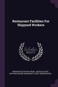 Cover: Restaurant Facilities For Shipyard Workers - Palala Press