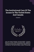 Cover: The Institutional Care Of The Insane In The United States And Canada; Volume 2 - Palala Press