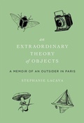 Cover: An Extraordinary Theory of Objects: A Memoir of an Outsider in Paris - Harper