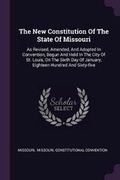 Cover: The New Constitution Of The State Of Missouri - Palala Press
