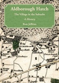Cover: Aldborough Hatch - the Village in the Suburbs- a History - Ron Jeffries