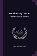 Cover: On A Passing Frontier - Palala Press
