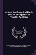 Cover: Critical And Exegetical Hand-book To The Epistles To Timothy And Titus - Palala Press