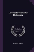 Cover: Lessons In Scholastic Philosophy - Palala Press