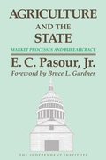 Cover: Agriculture and the State - Independent Institute,U.S.