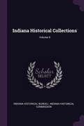 Cover: Indiana Historical Collections; Volume 9 - Palala Press