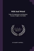 Cover: Wild And Weird - Palala Press