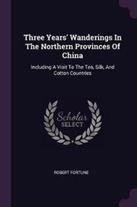 Abbildung von: Three Years' Wanderings In The Northern Provinces Of China - Palala Press