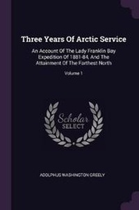 Abbildung von: Three Years Of Arctic Service - Palala Press