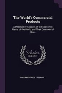 Abbildung von: The World's Commercial Products - Palala Press