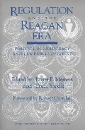 Cover: Regulation and the Reagan Era - Independent Institute,U.S.