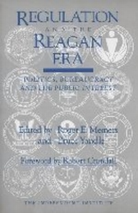 Abbildung von: Regulation and the Reagan Era - Independent Institute,U.S.
