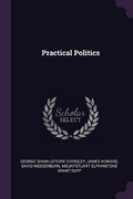 Cover: Practical Politics - Palala Press