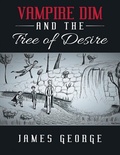 Cover: Vampire Dim and the Tree of Desire - Lulu Publishing Services