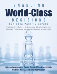 Enlarge image Cover: Enabling World-Class Decisions for Asia Pacific (APAC): The Executive's Guide to Understanding & Deploying Modern Corporate Performance Management Solutions for Asia Pacific - Lulu Publishing Services
