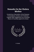 Cover: Remarks On the Cholera Morbus - Palala Press