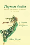 Cover: Progressive Creation and the Struggles of Humanity in the Bible - Wipf & Stock Publishers