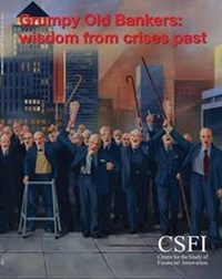 Enlarge image Cover: Grumpy Old Bankers - Centre for the Study of Financial Innovation (CSFI)