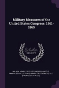 Cover: Military Measures of the United States Congress. 1861-1865 - Palala Press