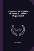 Cover: Importing, With Special Attention to Customs Requirement - Palala Press