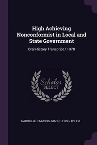 Enlarge image Cover: High Achieving Nonconformist in Local and State Government - Palala Press