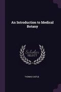 Cover: An Introduction to Medical Botany - Palala Press