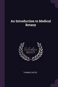 Enlarge image Cover: An Introduction to Medical Botany - Palala Press