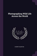 Cover: Photographing Wild Life Across the World - Palala Press