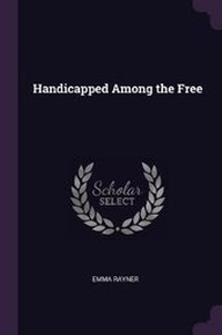 Enlarge image Cover: Handicapped Among the Free - Palala Press