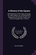Cover: A History of the Gipsies - Palala Press