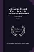 Cover: Alternating-Current Electricity and Its Applications to Industry - Palala Press
