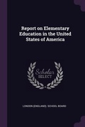 Cover: Report on Elementary Education in the United States of America - Palala Press