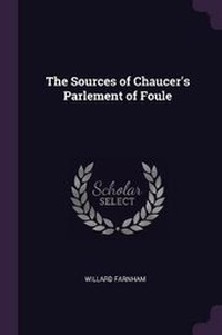 Enlarge image Cover: The Sources of Chaucer's Parlement of Foule - Palala Press