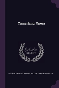 Enlarge image Cover: Tamerlano; Opera - Palala Press
