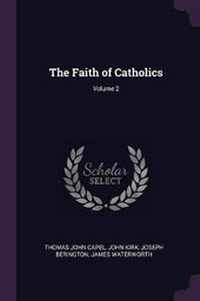 Enlarge image Cover: The Faith of Catholics; Volume 2 - Palala Press