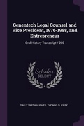 Cover: Genentech Legal Counsel and Vice President, 1976-1988, and Entrepreneur - Palala Press