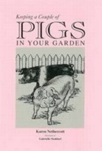 Abbildung von: Keeping a Couple of Pigs in Your Garden - Kitchen Garden