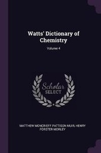 Enlarge image Cover: Watts' Dictionary of Chemistry; Volume 4 - Palala Press