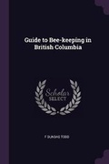 Cover: Guide to Bee-keeping in British Columbia - Palala Press