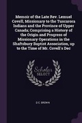 Cover: Memoir of the Late Rev. Lemuel Covell, Missionary to the Tuscarora Indians and the Province of Upper Canada; Comprising a History of the Origin and Progress of Missionary Operations in the Shaftsbury Baptist Association, up to the Time of Mr. Covell's Dec - Palala Press