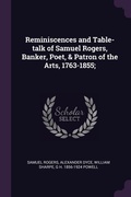 Cover: Reminiscences and Table-talk of Samuel Rogers, Banker, Poet, & Patron of the Arts, 1763-1855; - Palala Press